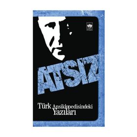 TÜRK ANSIKLOPEDISINDEKI YAZILARI - HÜSEYİN NIHAL ATSIZ