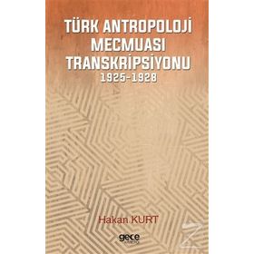 Türk Antropoloji Mecmuası Transkripsiyonu - Hakan Kurt
