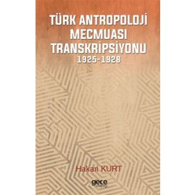Türk Antropoloji Mecmuası Transkripsiyonu - Hakan Kurt
