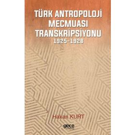 Türk Antropoloji Mecmuası Transkripsiyonu - Hakan Kurt