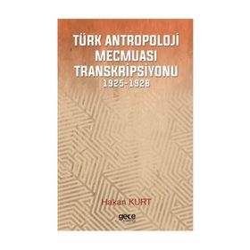Türk Antropoloji Mecmuası Transkripsiyonu - Hakan Kurt