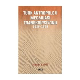 Türk Antropoloji Mecmuası Transkripsiyonu - Hakan Kurt