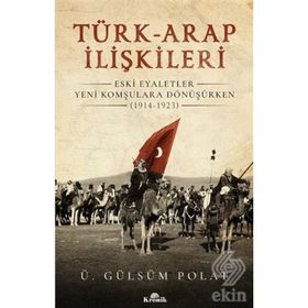 Türk-Arap İlişkileri Tarihi - Orhan Koloğlu