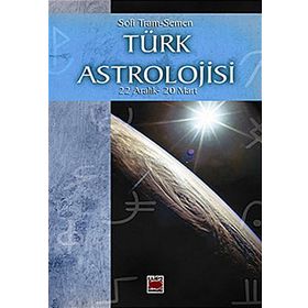 TÜRK ASTROLOJISI 22 ARALIK- 20 MART - ÜÇÜNCÜ KITAP - SOFI TRAM-SEMEN