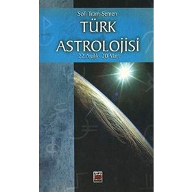 TÜRK ASTROLOJISI 22 ARALIK- 20 MART - ÜÇÜNCÜ KITAP - SOFI TRAM-SEMEN