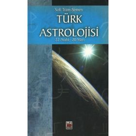 TÜRK ASTROLOJISI 22 ARALIK- 20 MART - ÜÇÜNCÜ KITAP - SOFI TRAM-SEMEN
