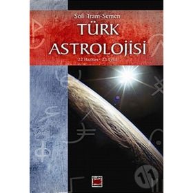 TÜRK ASTROLOJISI 22 HAZIRAN - 23 EYLÜL - İKİNCİ KITAP - SOFI TRAM-SEMEN