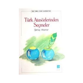 Türk Atasözleri'nden Seçmeler: İlköğretim 100 Temel Eser - Kolektif
