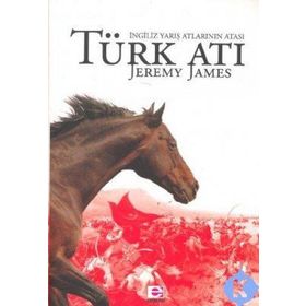 TÜRK ATI İNGİLİZ YARIŞ ATLARININ ATAS - JEREMY JAMES