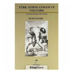 TÜRK AYDINLANMASI VE VOLTAIRE GELENEKSEL DÜŞÜNCEDEN KOPUŞ - R. DEMIR