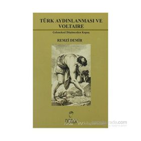 TÜRK AYDINLANMASI VE VOLTAIRE GELENEKSEL DÜŞÜNCEDEN KOPUŞ - R. DEMIR