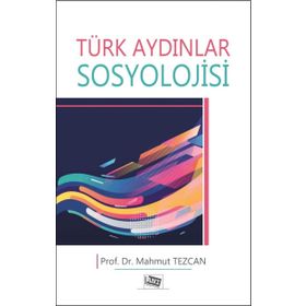 Türk Aydınlar Sosyolojisi - Mahmut Tezcan
