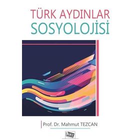 Türk Aydınlar Sosyolojisi - Mahmut Tezcan