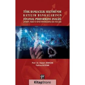 Türk Bankacılık Sektöründe Katılım Bankalarının Finansal Performans Analizi - Fatma Bostan
