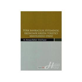 TÜRK BANKACILIK SISTEMINDE EKONOMIK KRIZIN TÜKETİCİ KREDILERINE ETKISI - KOLEKTIF