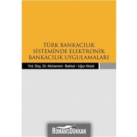 TÜRK BANKACILIK SISTEMINDE ELEKTRONIK BANKACILIK UYGULAMALARI - KOLEKTIF