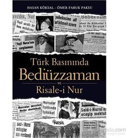 Türk Basınında Bediüzzaman ve Risale-i Nur - Hasan Köksal Ömer Faruk Paksu