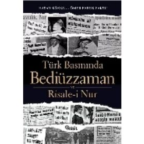 Türk Basınında Bediüzzaman ve Risale-i Nur - Hasan Köksal Ömer Faruk Paksu