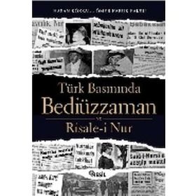 Türk Basınında Bediüzzaman ve Risale-i Nur - Hasan Köksal Ömer Faruk Paksu
