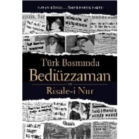 Türk Basınında Bediüzzaman ve Risale-i Nur - Hasan Köksal Ömer Faruk Paksu