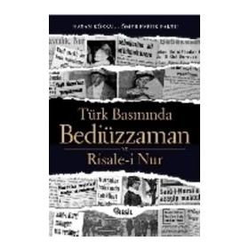 Türk Basınında Bediüzzaman ve Risale-i Nur - Hasan Köksal Ömer Faruk Paksu