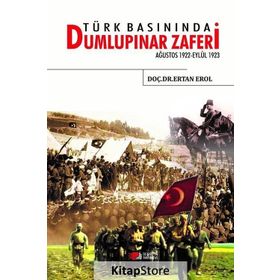 Türk Basınında Dumlupınar Zaferi / Ertan Erol