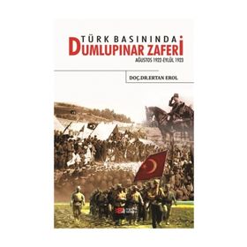 Türk Basınında Dumlupınar Zaferi / Ertan Erol