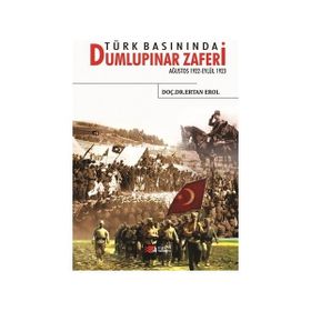 Türk Basınında Dumlupınar Zaferi / Ertan Erol