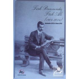 Türk Basınında Faik Ali (1908 - 2014) - Selahattin Çiftçi,Sinan Çiftçi