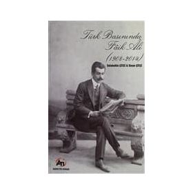 Türk Basınında Faik Ali (1908 - 2014) - Selahattin Çiftçi,Sinan Çiftçi