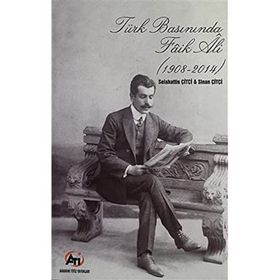 Türk Basınında Faik Ali (1908 - 2014) - Selahattin Çiftçi,Sinan Çiftçi