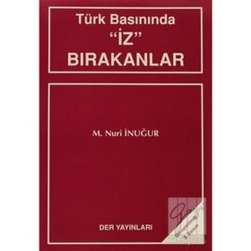 TÜRK BASININDA İZ BIRAKANLAR - M. NURI İNUĞUR