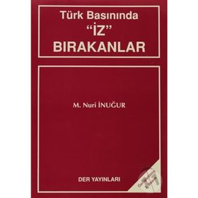 TÜRK BASININDA İZ BIRAKANLAR - M. NURI İNUĞUR