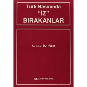 TÜRK BASININDA İZ BIRAKANLAR - M. NURI İNUĞUR