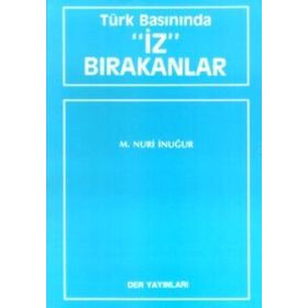 TÜRK BASININDA İZ BIRAKANLAR - M. NURI İNUĞUR