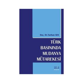 Türk Basınında Mudanya Mütarekesi - Turhan Ada