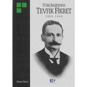 TÜRK BASININDA TEVFIK FIKRET 1924-1940 - NURAN ÖZLÜK