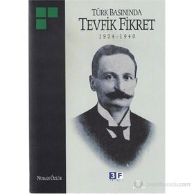 TÜRK BASININDA TEVFIK FIKRET 1924-1940 - NURAN ÖZLÜK