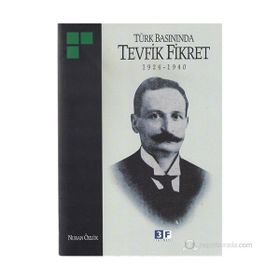 TÜRK BASININDA TEVFIK FIKRET 1924-1940 - NURAN ÖZLÜK