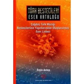Türk Bestecileri Eser Kataloğu - ERSİN ANTEP