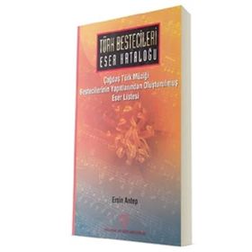 Türk Bestecileri Eser Kataloğu - ERSİN ANTEP