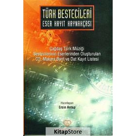 Türk Bestecileri Eser Kayıt Kaynakçası - ERSİN ANTEP