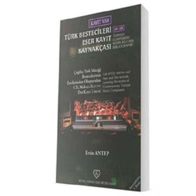 Türk Bestecileri Eser Kayıt Kaynakçası - ERSİN ANTEP