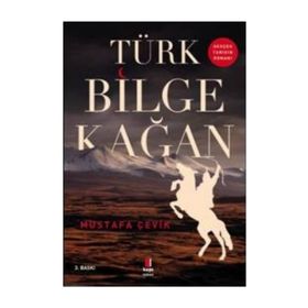 Türk Bilge Kağan - Mustafa Çevik