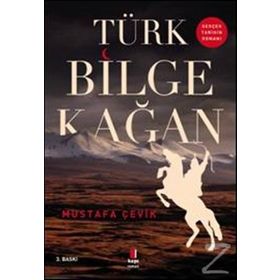Türk Bilge Kağan - Mustafa Çevik