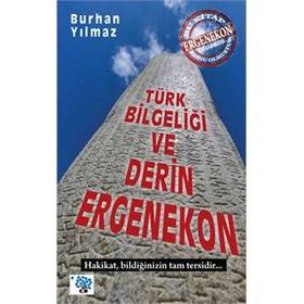 Türk Bilgeliği ve Derin Ergenekon - Burhan Yılmaz