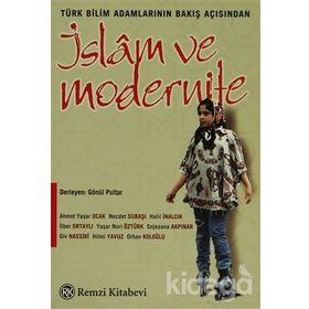 TÜRK BILIM ADAMLARININ BAKIŞ AÇISINDAN İSLAM VE MODERNITE - GÖNÜL PULTAR