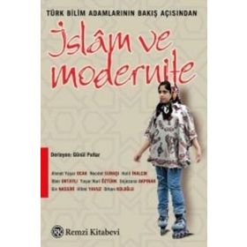 TÜRK BILIM ADAMLARININ BAKIŞ AÇISINDAN İSLAM VE MODERNITE - GÖNÜL PULTAR