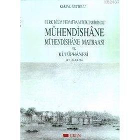 TÜRK BILIM VE MATBAACILIK TARIHINDE MÜHENDİSHANE MATBAASI VE KÜTÜPHANESİ - KEMAL BEYDILLI