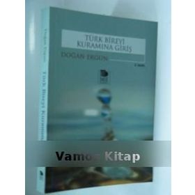 TÜRK BIREYI KURAMINA GİRİŞ - DOĞAN ERGUN
